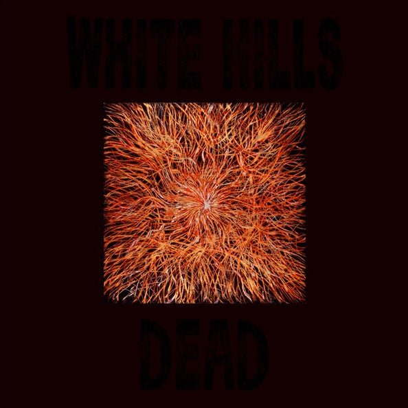 White Hills - Dead [Used Vinyl] - Tonality Records