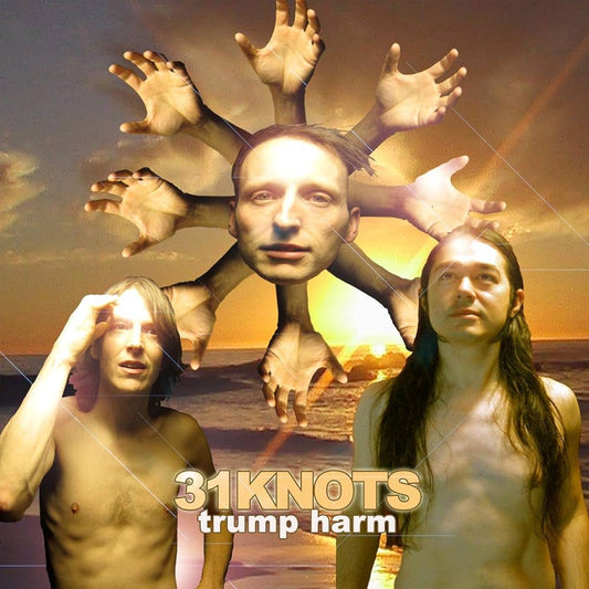31Knots - Trump Harm [New Vinyl] - Tonality Records