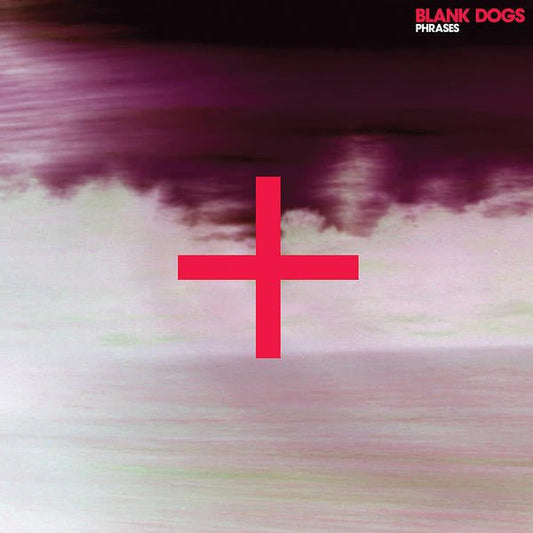 Blank Dogs - Phrases [New Vinyl] - Tonality Records