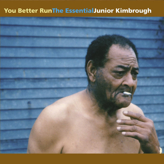 Junior Kimbrough - You Better Run: The Essential [New Vinyl] - Tonality Records