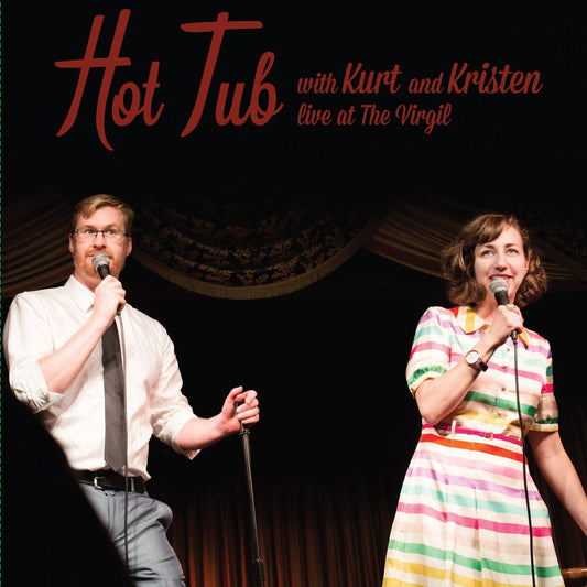 Kurt Braunohler & Kristen Schaal - Hot Tub with Kurt and Kristen: Live at The Virgil [New Vinyl] - Tonality Records