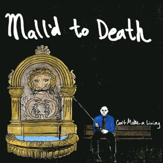 Mall'd To Death - Can't Make A Living [New Vinyl] - Tonality Records