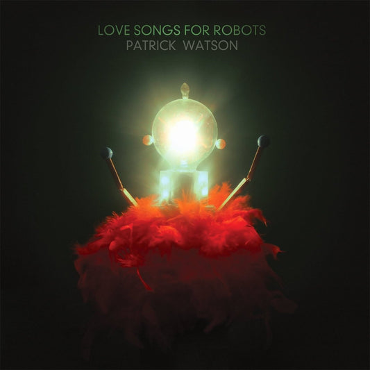 Patrick Watson - Love Songs For Robots [New Vinyl] - Tonality Records