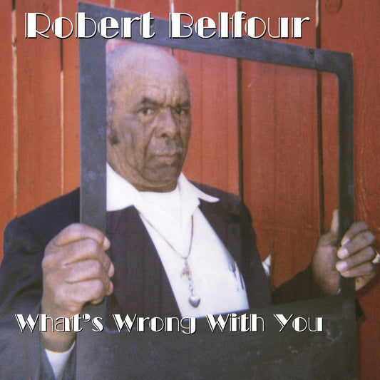 Robert Belfour - What's Wrong With You [New Vinyl] - Tonality Records