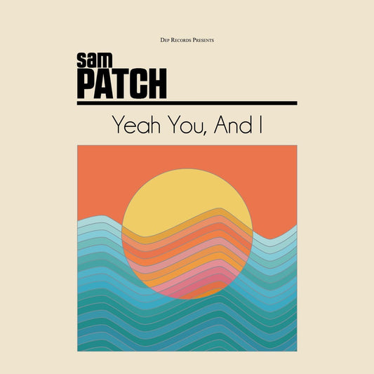 Sam Patch - Yeah You, And I [New Vinyl] - Tonality Records