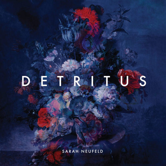 Sarah Neufeld - Detritus [New Vinyl] - Tonality Records