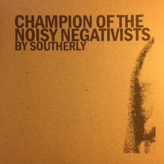 Southerly - Champion Of The Noisy Negativists [New Vinyl] - Tonality Records