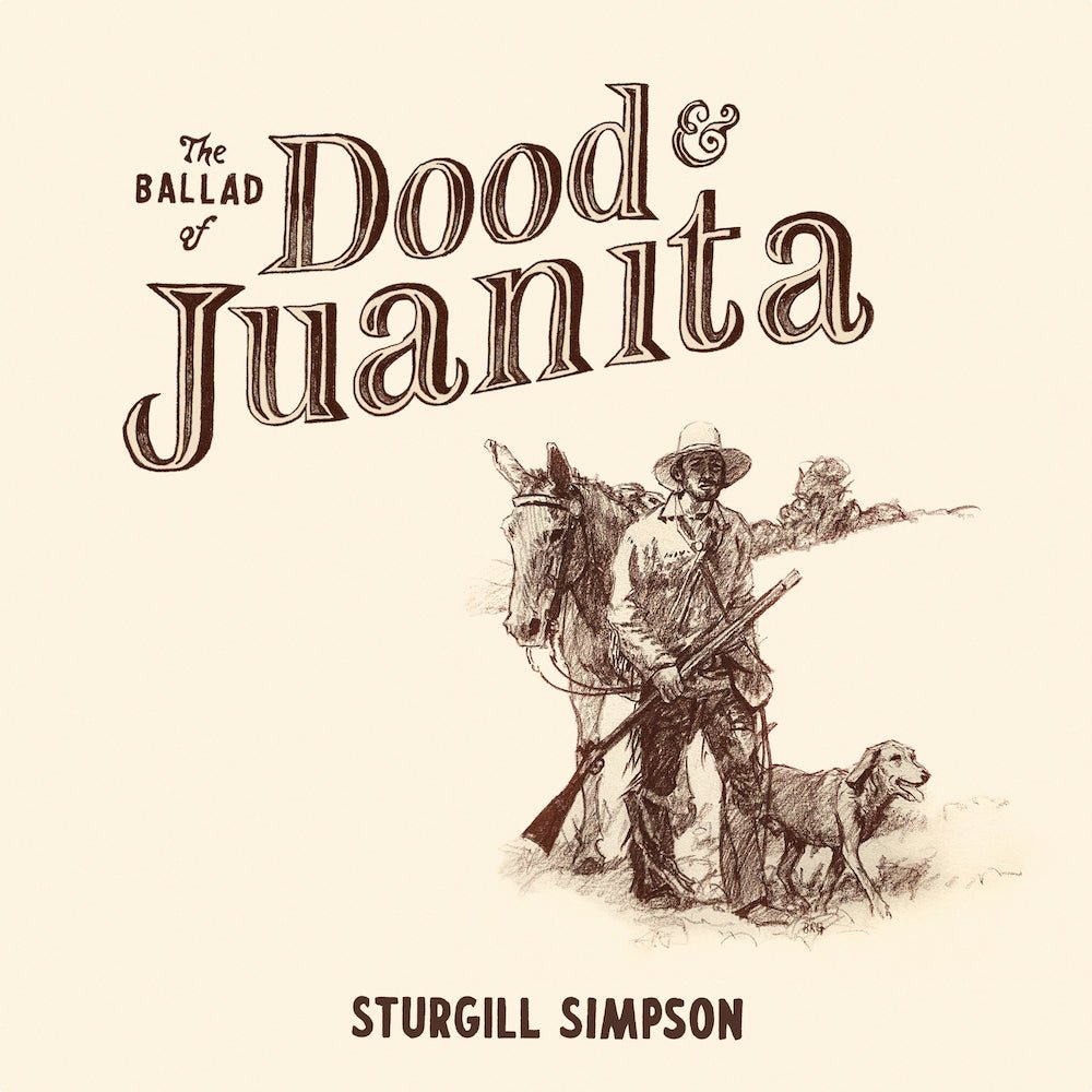 Sturgill Simpson - The Ballad Of Dood And Juanita [New Vinyl] - Tonality Records