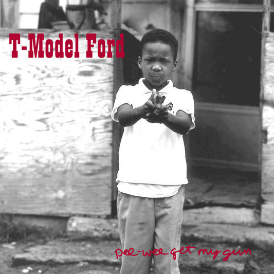 T-Model Ford - Pee-Wee Get My Gun [New Vinyl] - Tonality Records