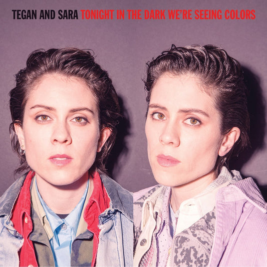 Tegan and Sara - Tonight In The Dark We're Seeing Colours [New Vinyl] - Tonality Records