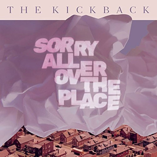 The Kickback - Sorry All Over The Place [New Vinyl] - Tonality Records