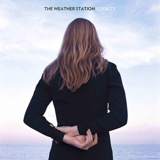 The Weather Station - Loyalty [New Vinyl] - Tonality Records