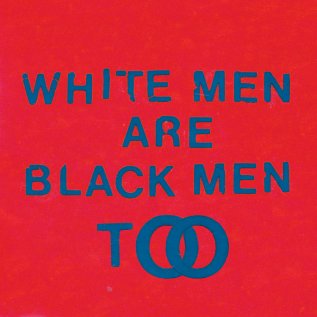Young Fathers - White Men Are Black Men Too [New Vinyl] - Tonality Records